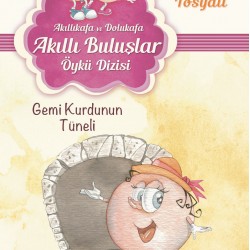 Akıllıkafa ve Dolukafa Akıllı Buluşlar Öykü Dizisi Gemi Kurdunun Tüneli - Filiz Tosyalı