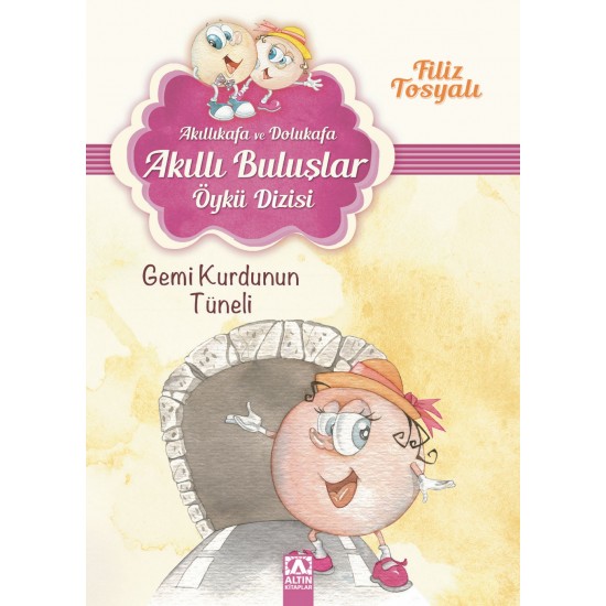 Akıllıkafa ve Dolukafa Akıllı Buluşlar Öykü Dizisi Gemi Kurdunun Tüneli - Filiz Tosyalı