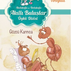 Akıllıkafa ve Dolukafa Akıllı Buluşlar Öykü Dizisi Gözcü Karınca - Filiz Tosyalı