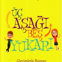 Üç Aşağı Beş Yukarı Deyimlerle Roman-HÜSNAN ŞEKER