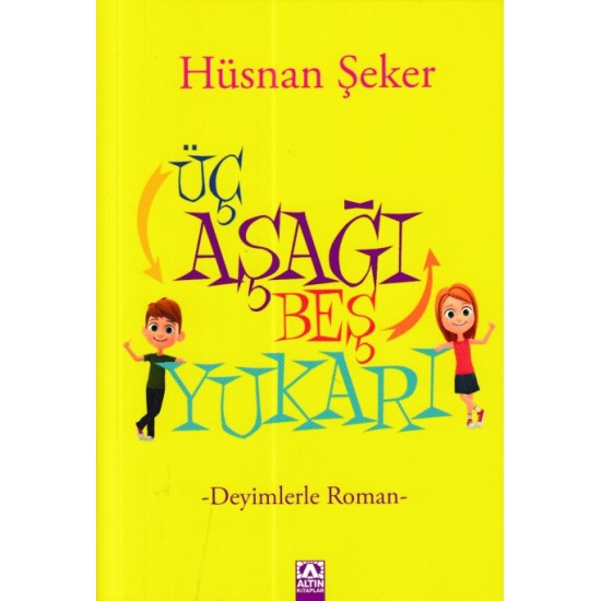 Üç Aşağı Beş Yukarı Deyimlerle Roman-HÜSNAN ŞEKER