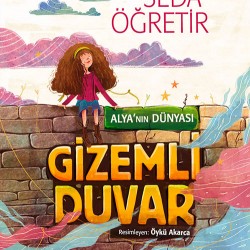 Alya'nın Dünyası Gizemli Duvar-SEDA ÖĞRETIR