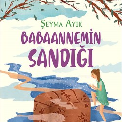 Babaannemin Sandığı-ŞEYMA AYIK