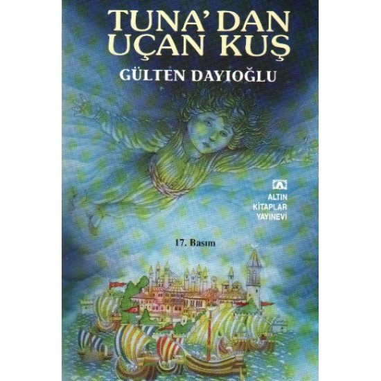 Tunadan Uçan Kuş-GÜLTEN DAYIOĞLU