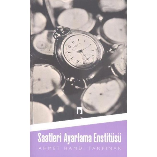 Saatleri Ayarlama Enstitüsü-Ahmet Hamdi Tanpınar