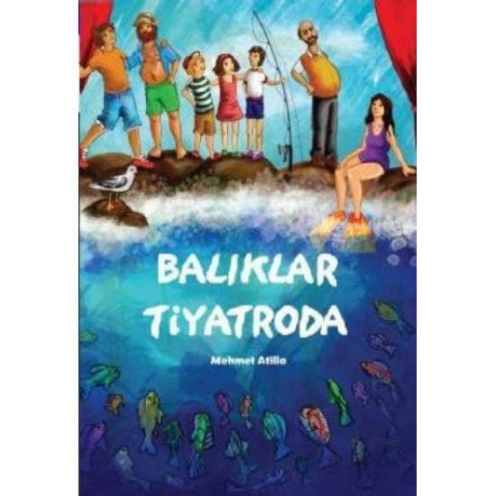 Balıklar Tiyatroda-MEHMET ATILLA