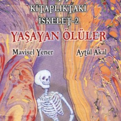 Kayıp Kitaplıktaki İskelet 2 Yaşayan Ölüler-AYTÜL AKAL