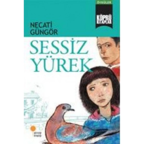 Köprü Kitaplar 4 Sessiz Yürek-NECATI GÜNGÖR