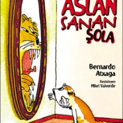 Kendini Aslan Sanan Şola-BERNARDO ATXAGA