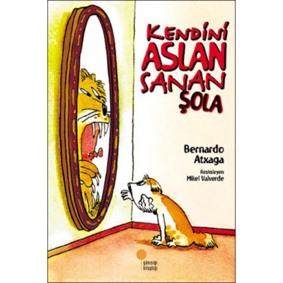 Kendini Aslan Sanan Şola-BERNARDO ATXAGA