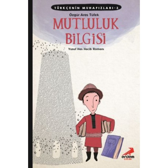 Türkçenin Muhafızları 3-Mutluluk Bilgisi-Özgür Aras Tüfek