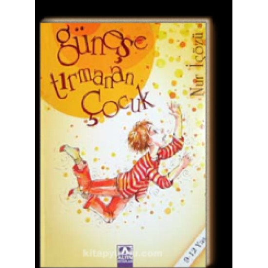 Güneşe Tırmanan Çocuk-NUR İÇÖZÜ