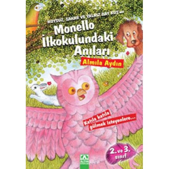 Huysuz, Sakar ve Yalnız Bay Kuşun Monello İlkokulundaki Anıları-ALMILA AYDIN
