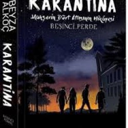 Karantina - Beşinci Perde - Mahşerin Dört Atlısının Hikayesi