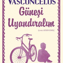 Güneşi Uyandıralım-JOSE MAURO DE VASCONCELOS