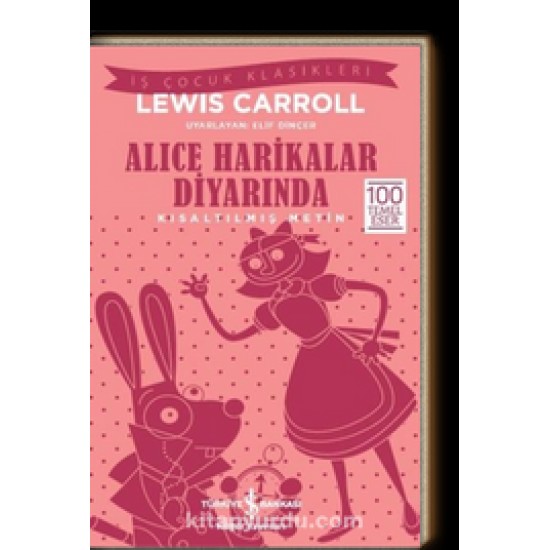Alice Harikalar Diyarında (Kısaltılmış Metin)-Lewis Carroll
