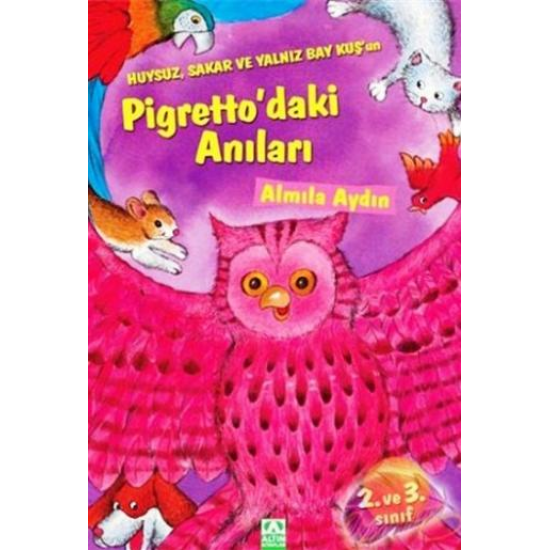 Huysuz,Sakar ve Yalnız Bay Kuşun Pigretto'daki Anıları-ALMILA AYDIN